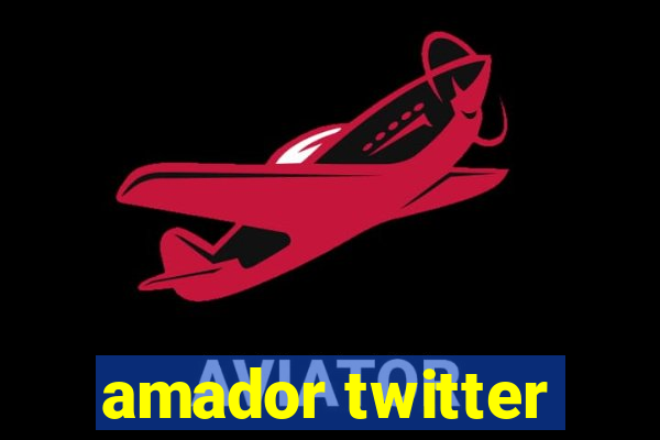 amador twitter